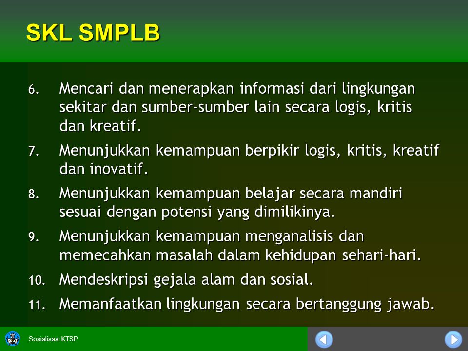 SKL SMPLB Mencari dan menerapkan informasi dari lingkungan sekitar dan sumber-sumber lain secara logis, kritis dan kreatif.