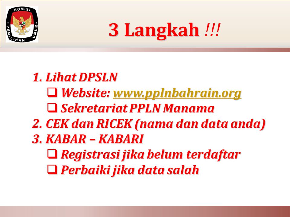 3 Langkah !!! Lihat DPSLN Website: