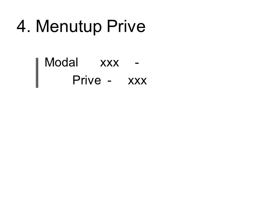 4. Menutup Prive Modal xxx - Prive - xxx