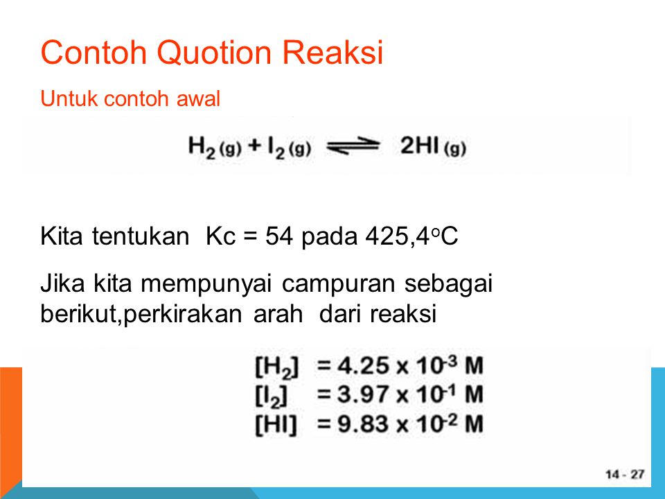Contoh Quotion Reaksi Kita tentukan Kc = 54 pada 425,4oC