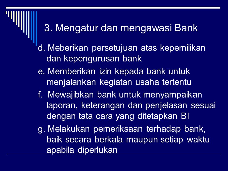 3. Mengatur dan mengawasi Bank