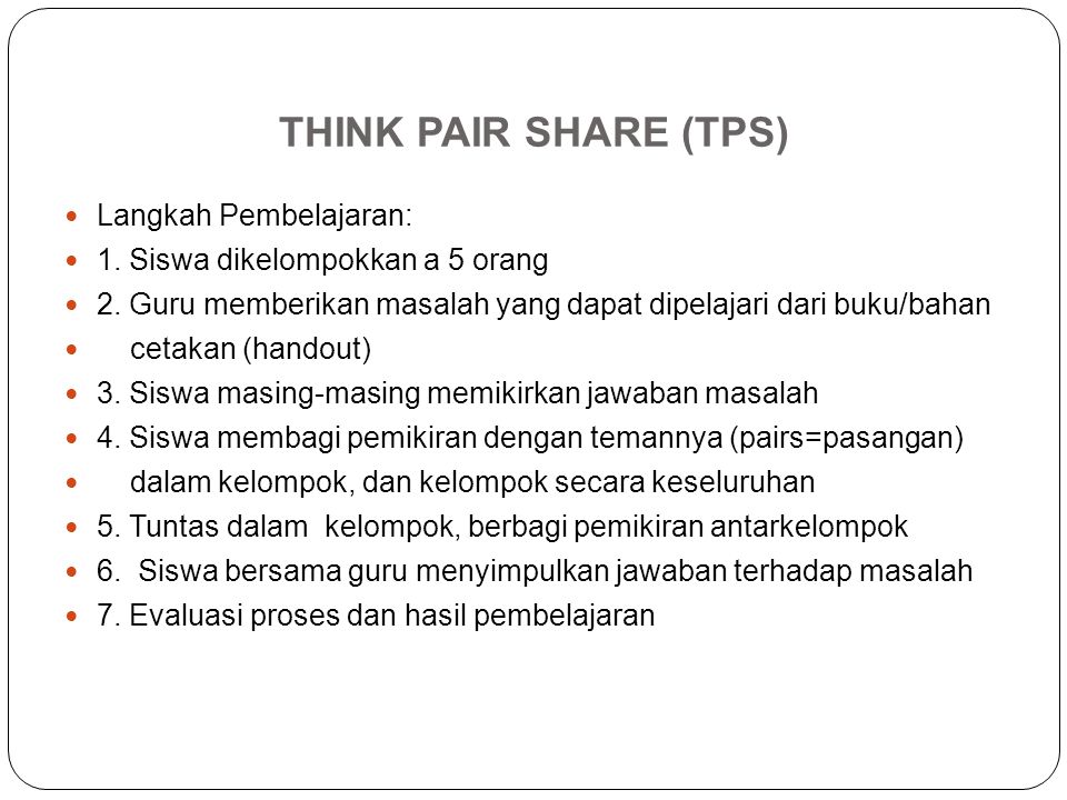 THINK PAIR SHARE (TPS) Langkah Pembelajaran: