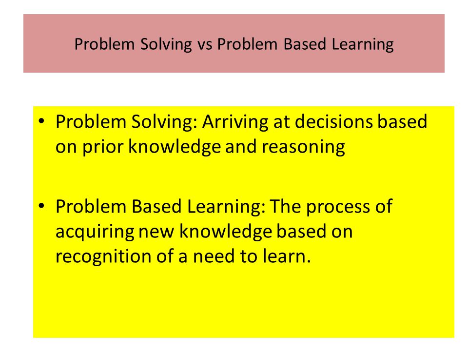 Problem Solving vs Problem Based Learning
