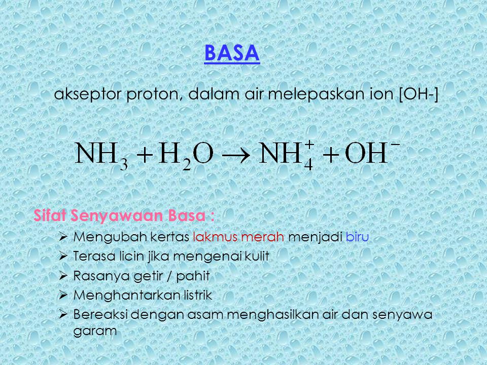 BASA akseptor proton, dalam air melepaskan ion [OH-]