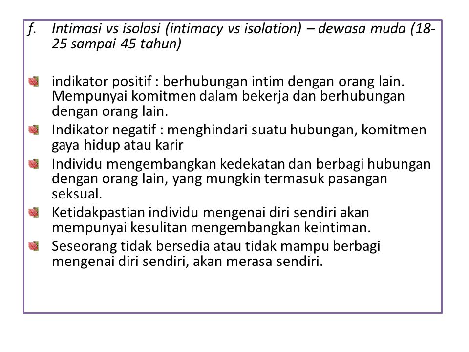 Intimasi vs isolasi (intimacy vs isolation) – dewasa muda (18-25 sampai 45 tahun)
