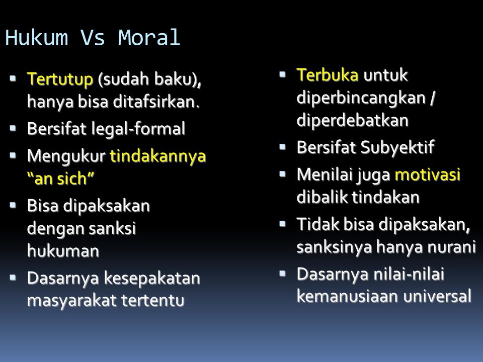 Hukum Vs Moral Terbuka untuk diperbincangkan / diperdebatkan