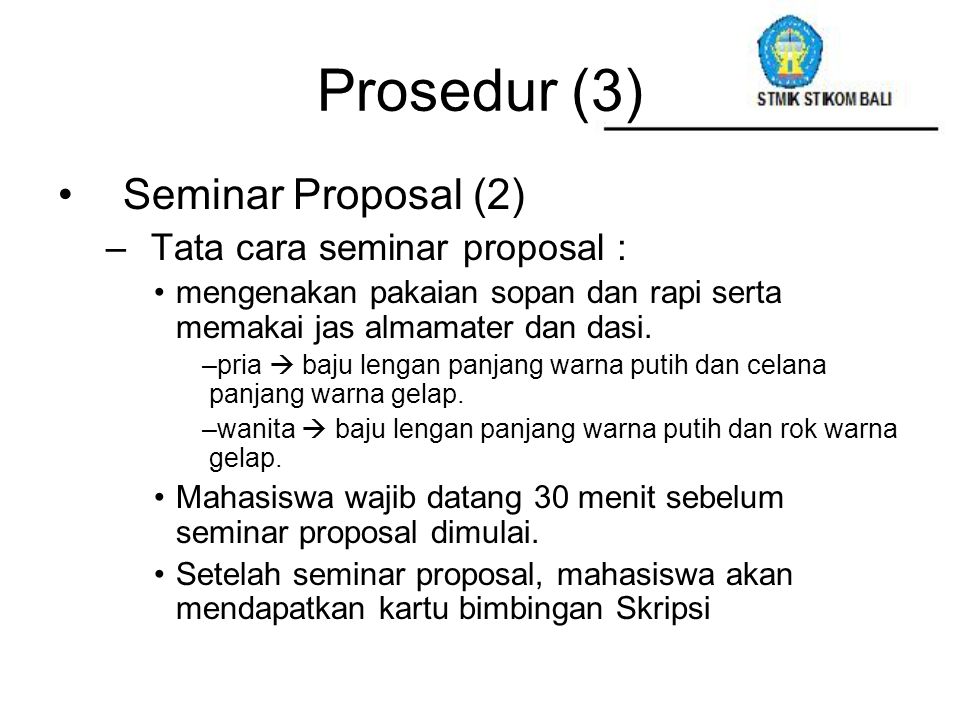 Prosedur (3) Seminar Proposal (2) Tata cara seminar proposal :
