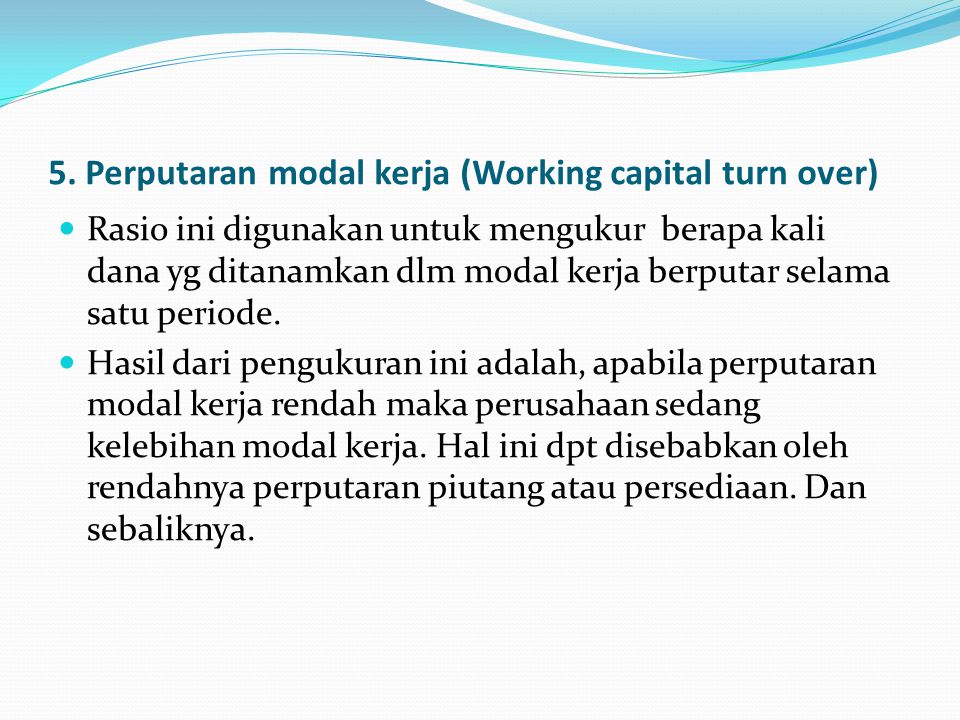 5. Perputaran modal kerja (Working capital turn over)