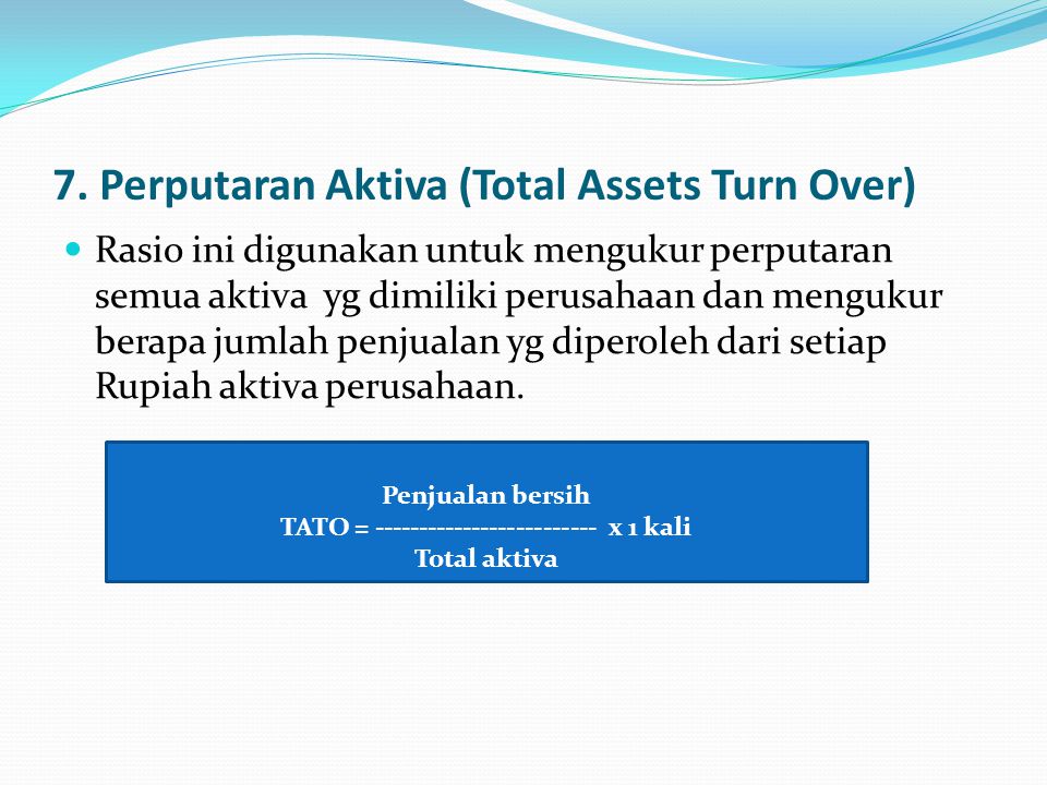 7. Perputaran Aktiva (Total Assets Turn Over)
