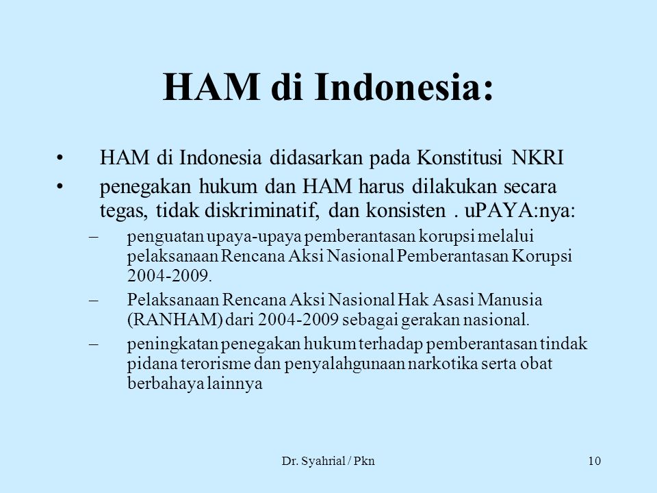 HAM di Indonesia: HAM di Indonesia didasarkan pada Konstitusi NKRI