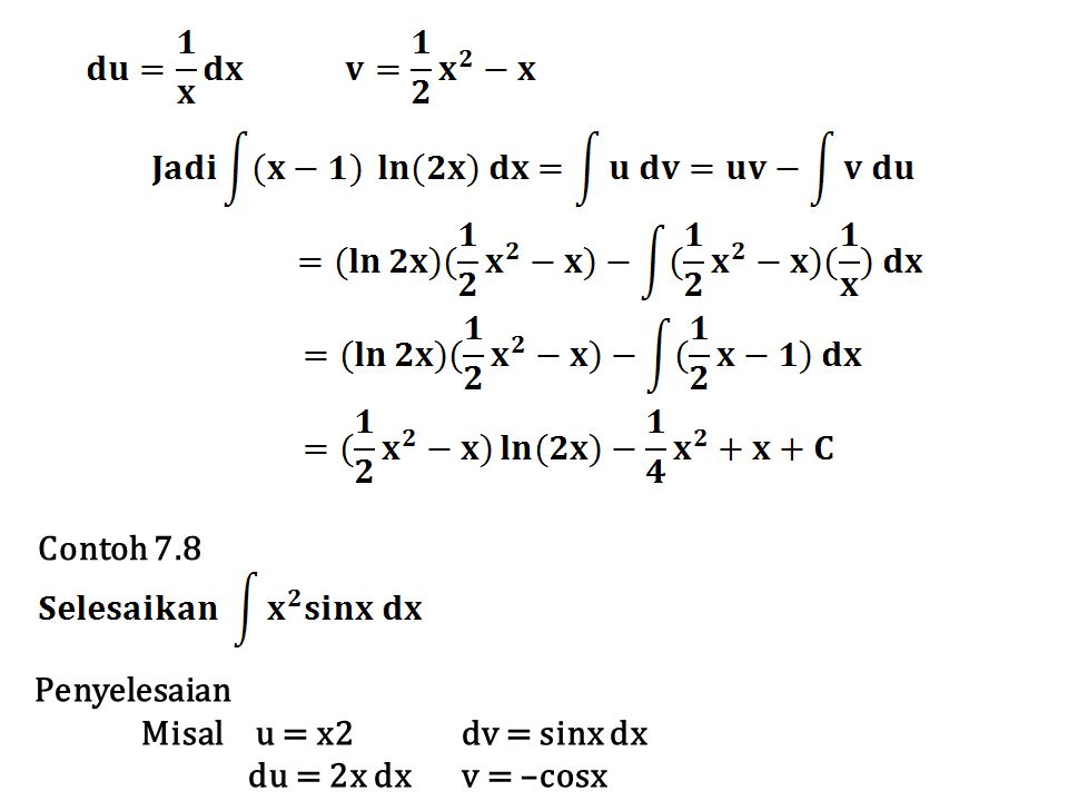 Contoh 7.8 Penyelesaian Misal u = x2 dv = sinx dx du = 2x dx v = –cosx