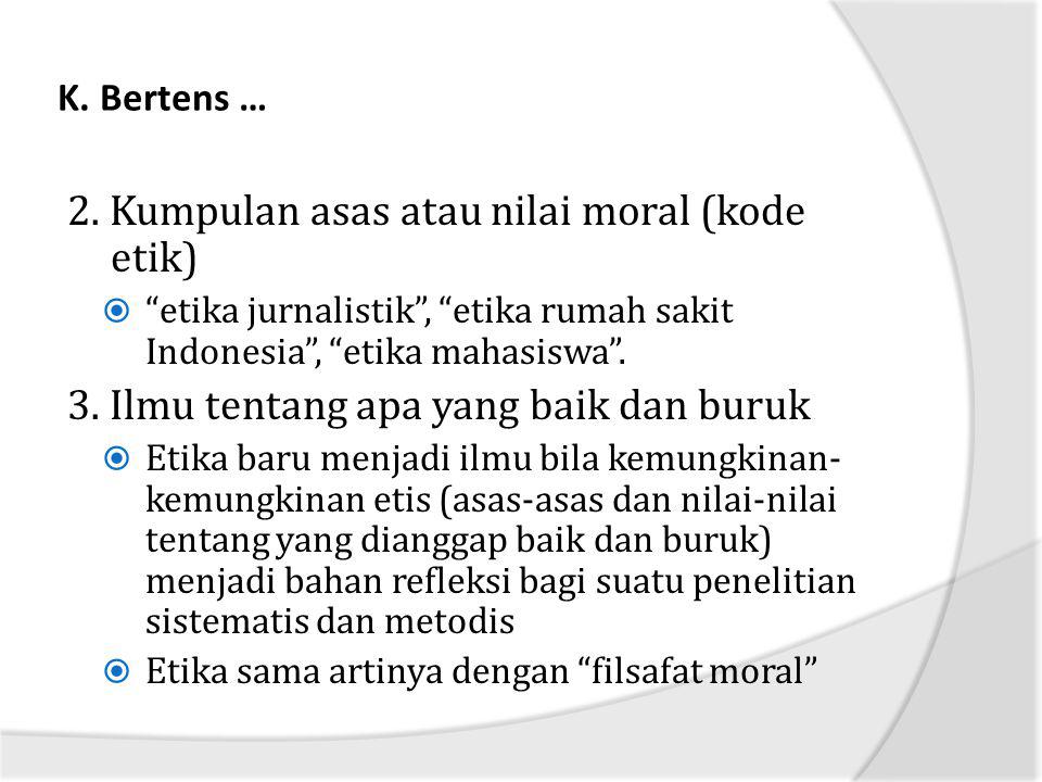 2. Kumpulan asas atau nilai moral (kode etik)