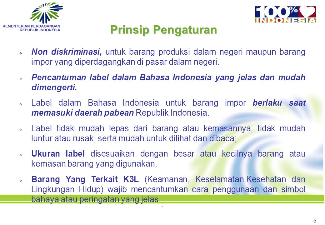 Prinsip Pengaturan Non diskriminasi, untuk barang produksi dalam negeri maupun barang impor yang diperdagangkan di pasar dalam negeri.