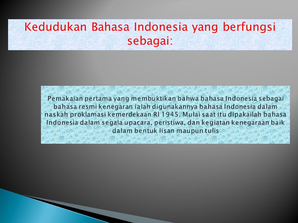 Kedudukan Bahasa Indonesia yang berfungsi sebagai: