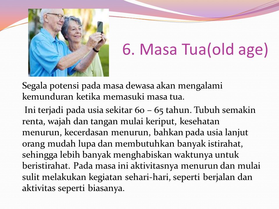 6. Masa Tua(old age)