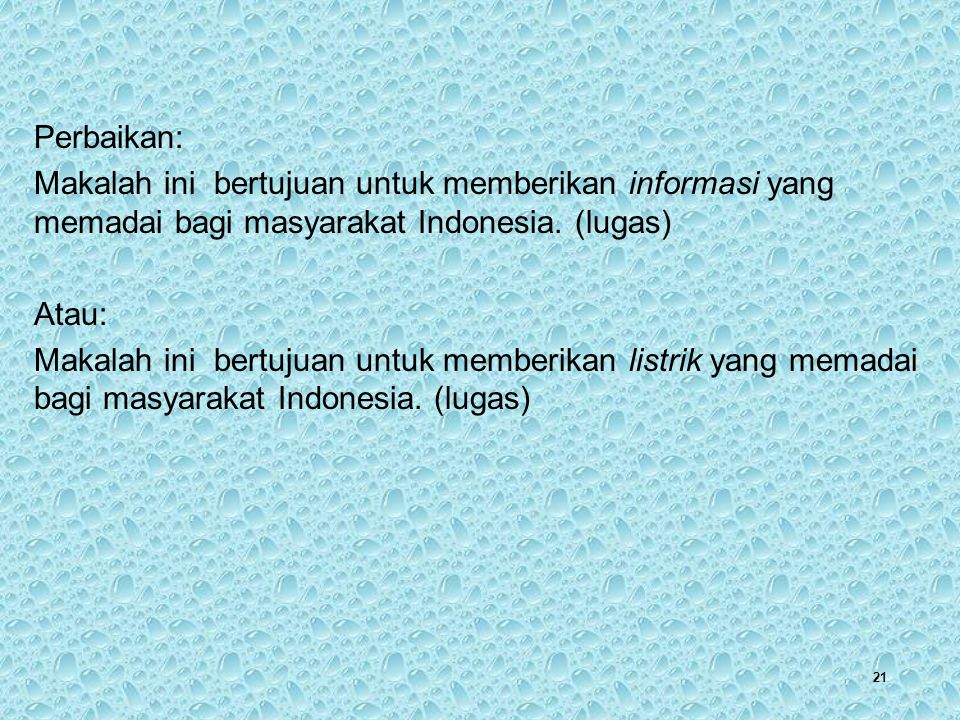Perbaikan: Makalah ini bertujuan untuk memberikan informasi yang memadai bagi masyarakat Indonesia. (lugas)