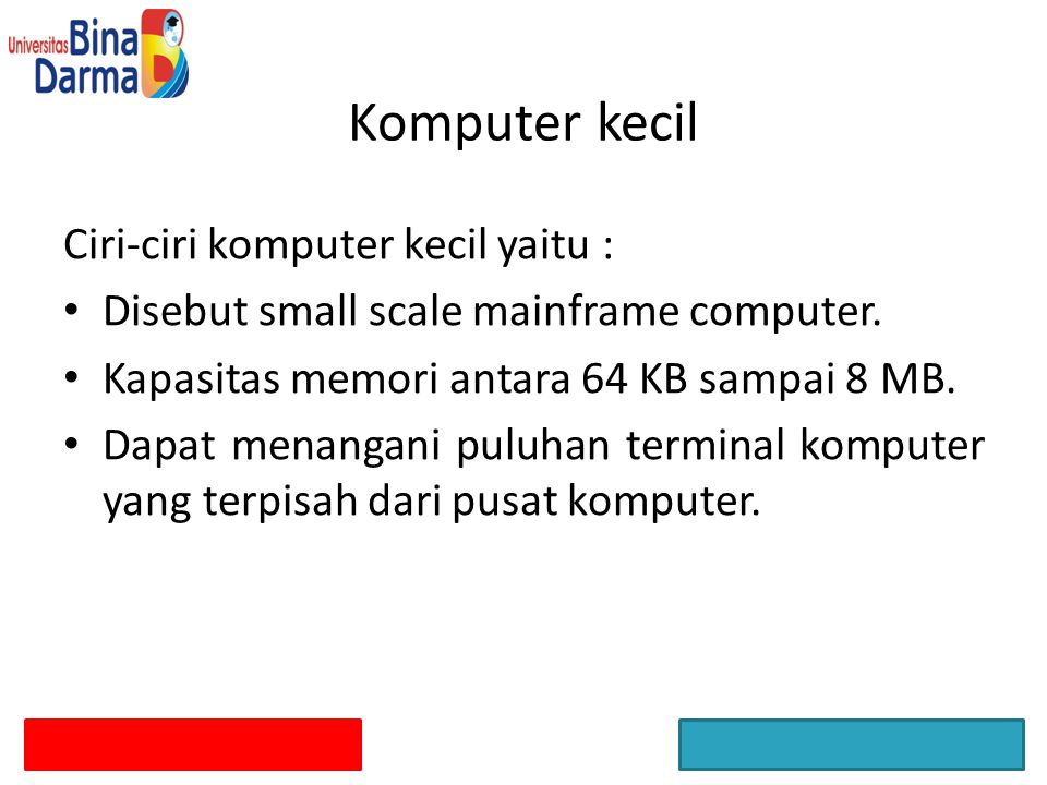 Komputer kecil Ciri-ciri komputer kecil yaitu :