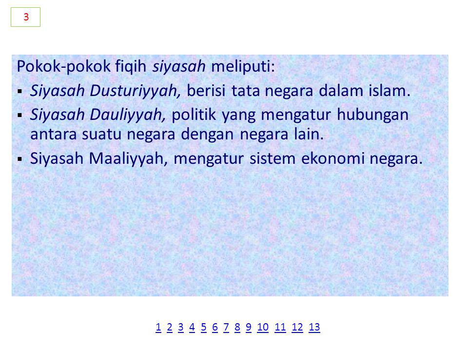 Pokok-pokok fiqih siyasah meliputi: