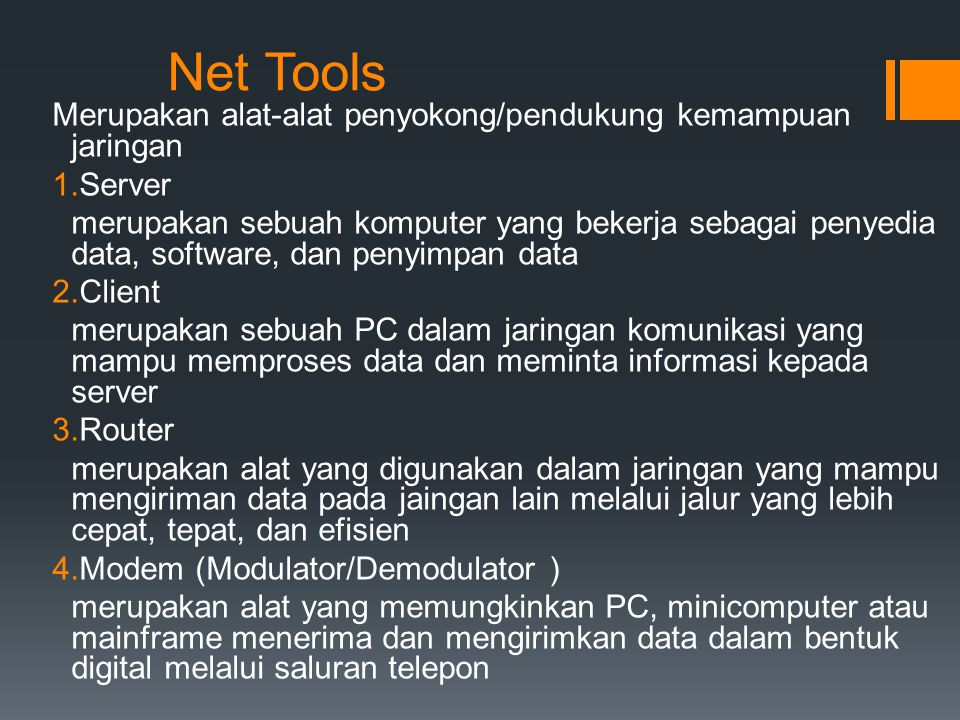 Net Tools Merupakan alat-alat penyokong/pendukung kemampuan jaringan