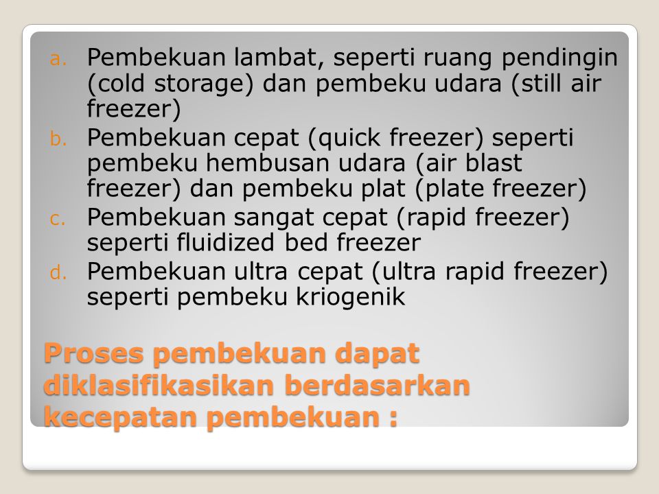 Pembekuan lambat, seperti ruang pendingin (cold storage) dan pembeku udara (still air freezer)