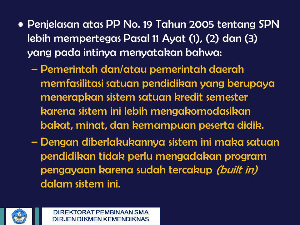 Penjelasan atas PP No. 19 Tahun 2005 tentang SPN lebih mempertegas Pasal 11 Ayat (1), (2) dan (3) yang pada intinya menyatakan bahwa: