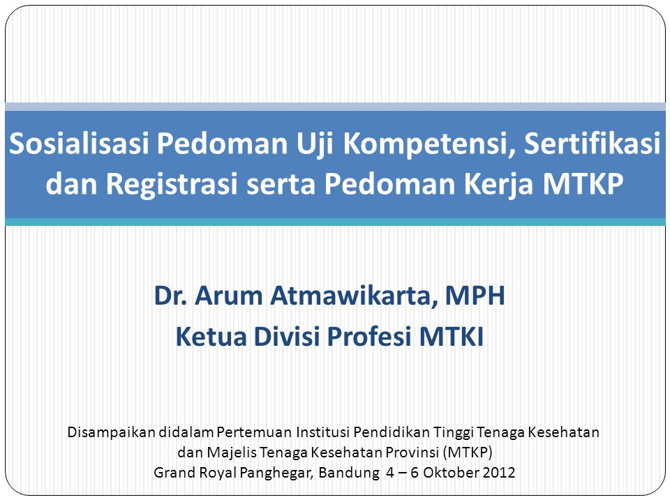 Dr. Arum Atmawikarta, MPH Ketua Divisi Profesi MTKI
