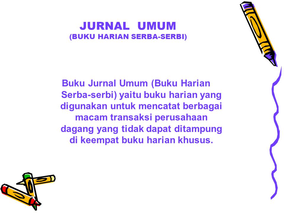 JURNAL UMUM (BUKU HARIAN SERBA-SERBI)