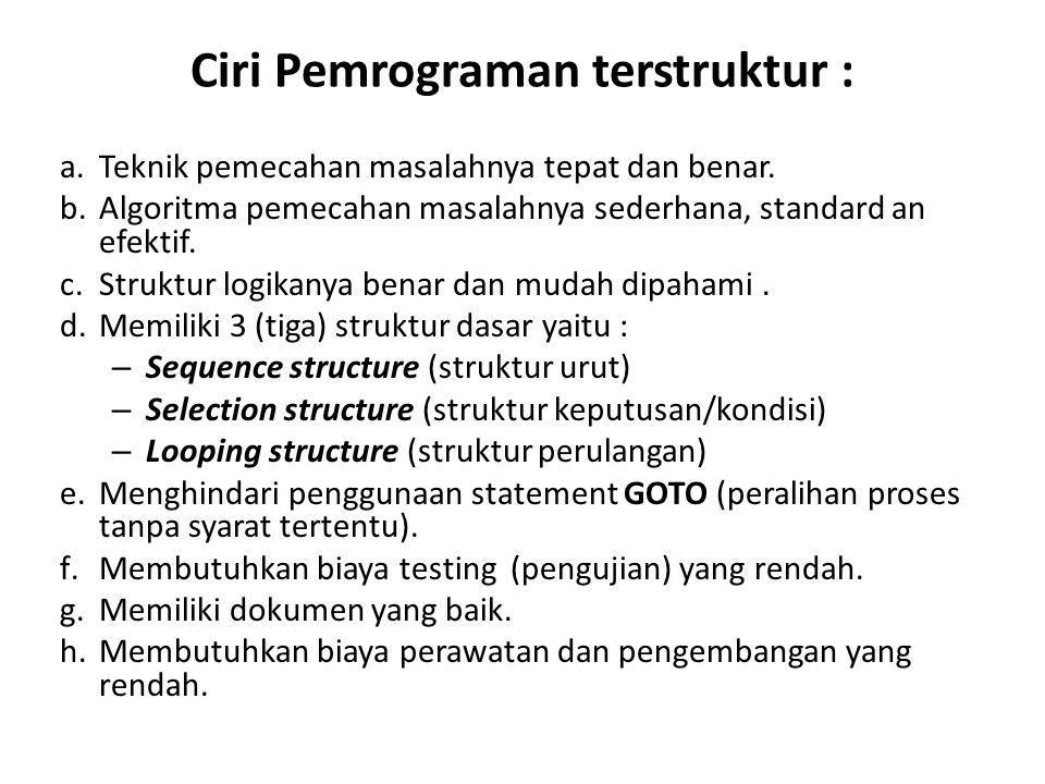Ciri Pemrograman terstruktur :