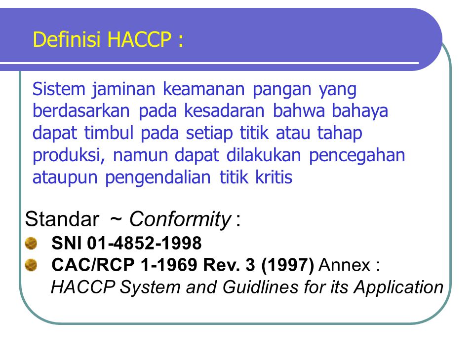 Definisi HACCP : Standar ~ Conformity :