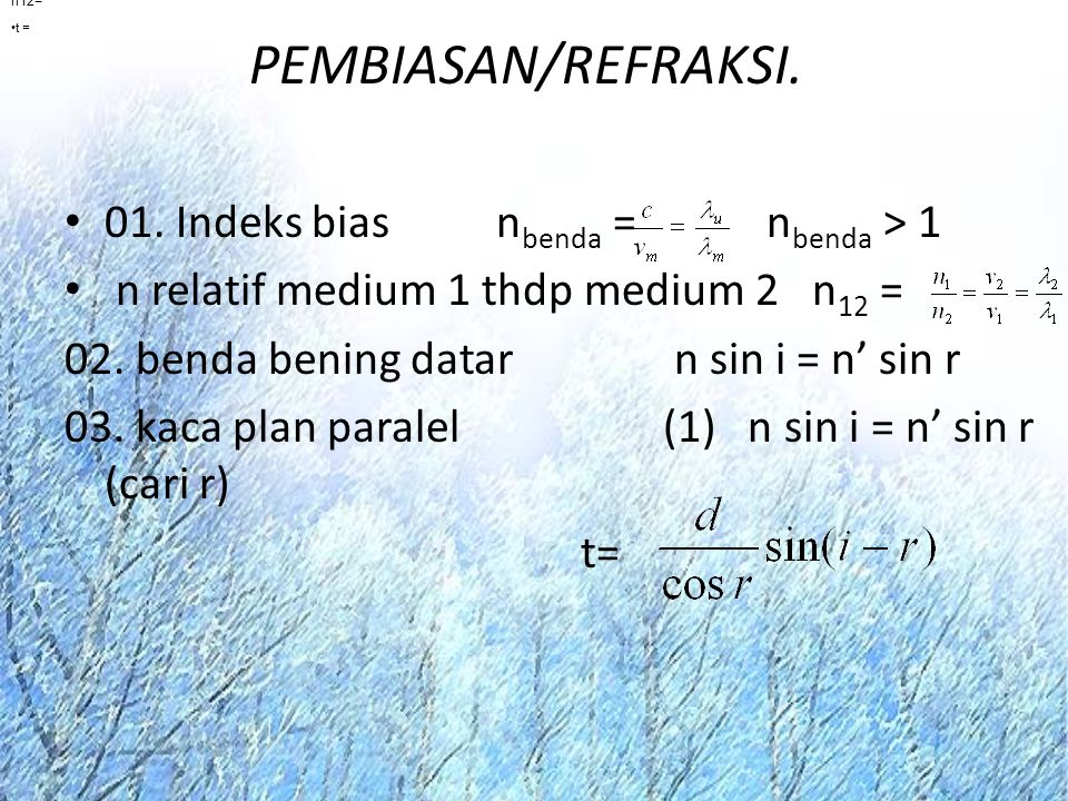 PEMBIASAN/REFRAKSI. 01. Indeks bias nbenda = nbenda > 1