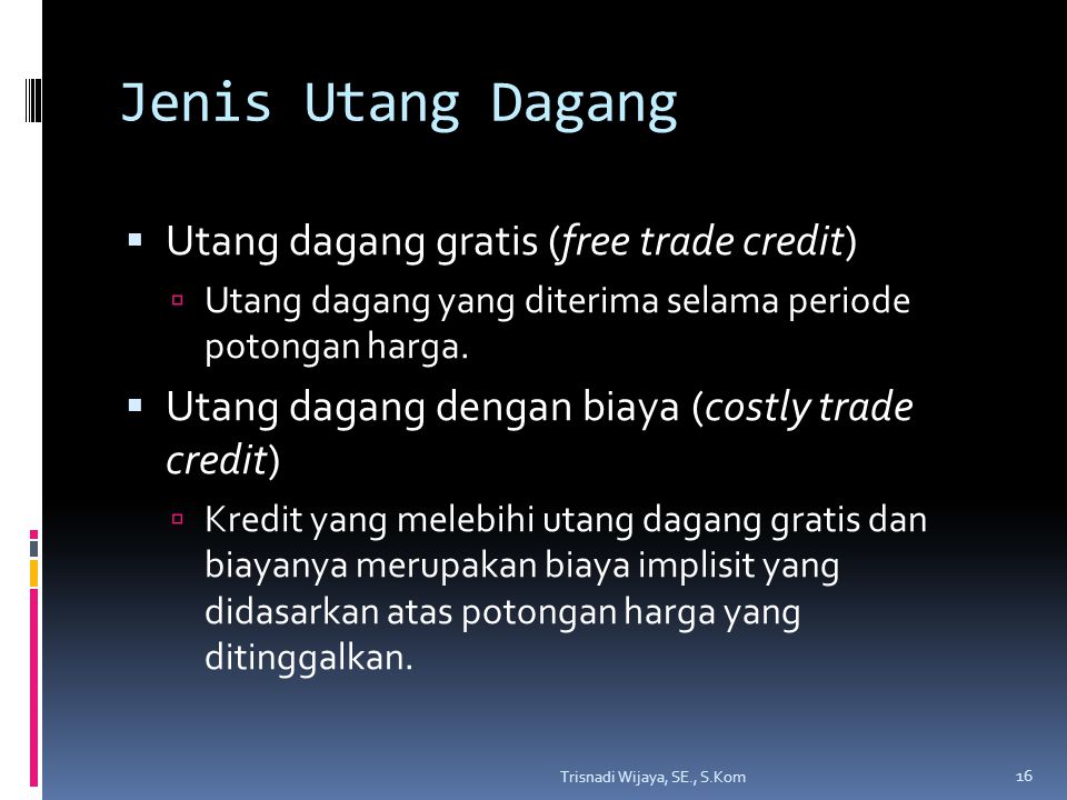 Jenis Utang Dagang Utang dagang gratis (free trade credit)