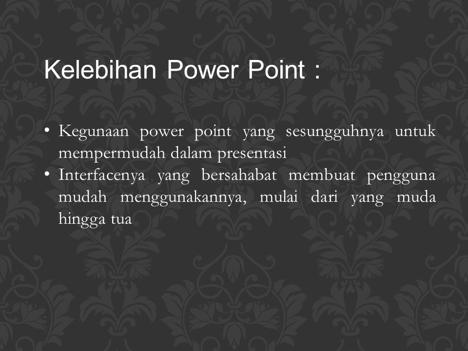 Kelebihan Power Point :