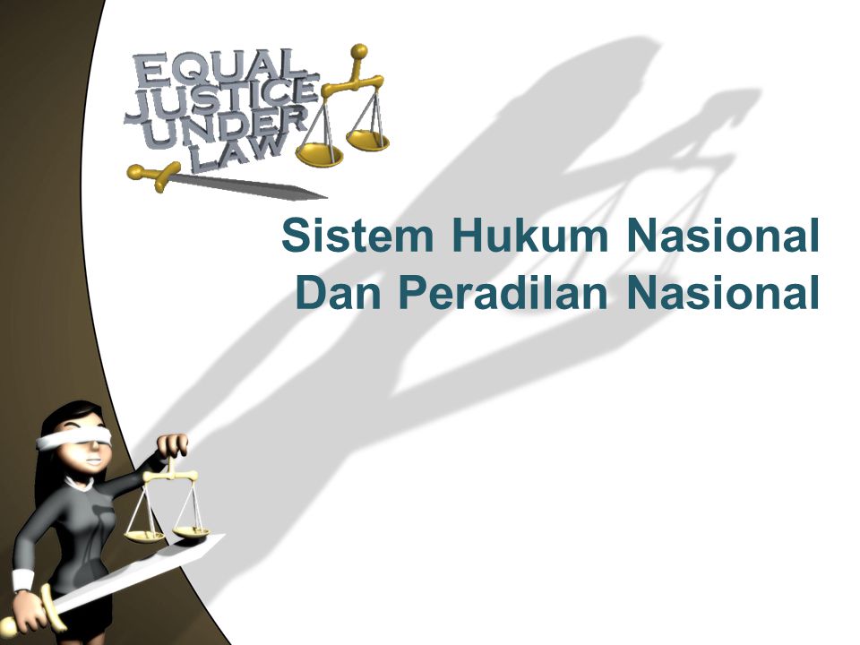 Sistem Hukum Nasional Dan Peradilan Nasional