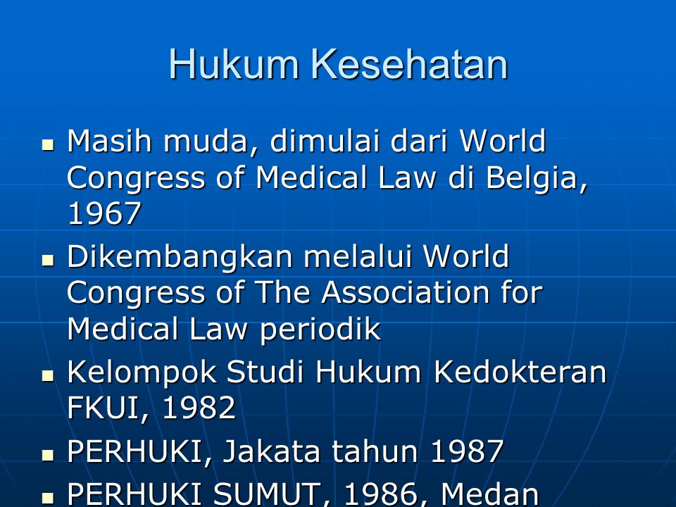 Hukum Kesehatan Masih muda, dimulai dari World Congress of Medical Law di Belgia,
