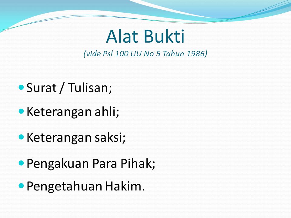 Alat Bukti (vide Psl 100 UU No 5 Tahun 1986)