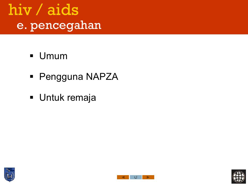 hiv / aids e. pencegahan Umum Pengguna NAPZA Untuk remaja