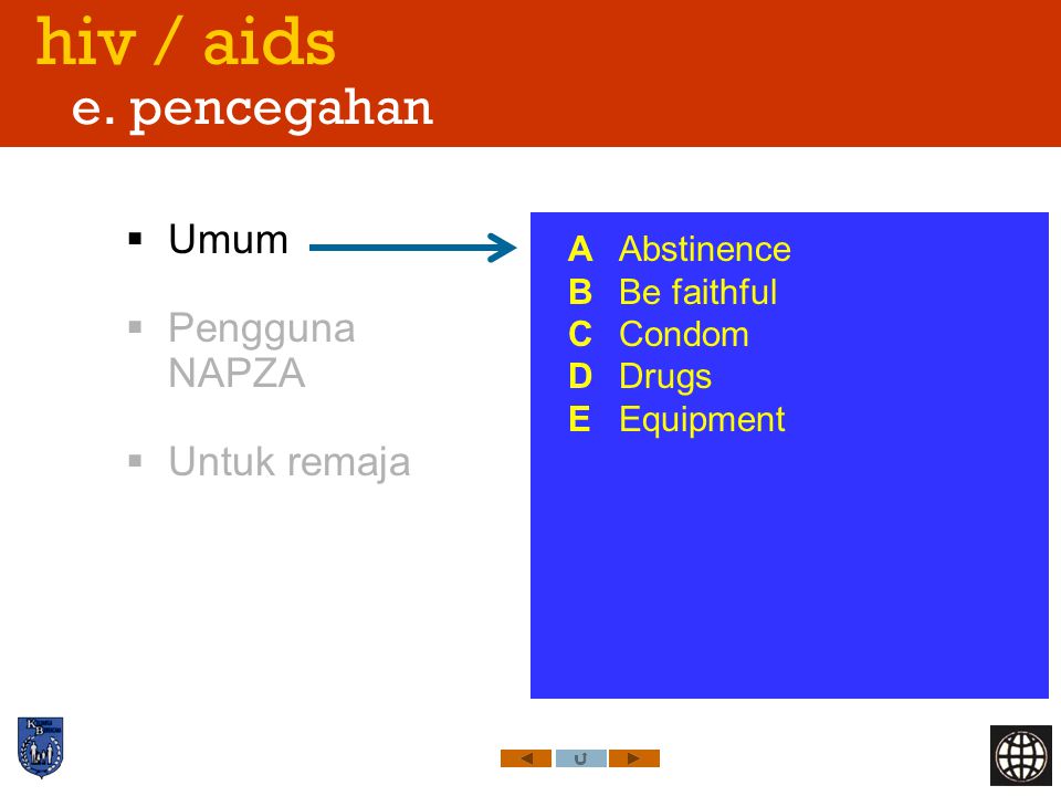 hiv / aids e. pencegahan Umum Pengguna NAPZA Untuk remaja A Abstinence