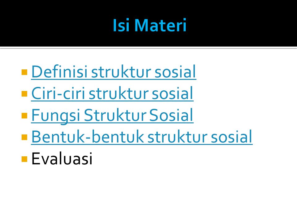 Isi Materi Definisi struktur sosial Ciri-ciri struktur sosial