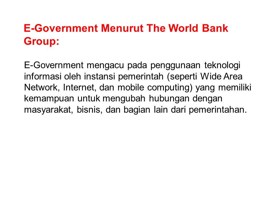 E-Government Menurut The World Bank Group: