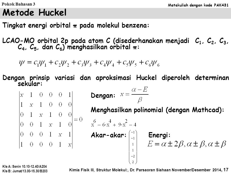 Metode Huckel Tingkat energi orbital π pada molekul benzena:
