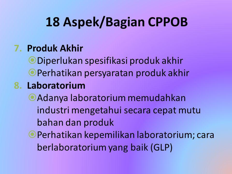 18 Aspek/Bagian CPPOB Produk Akhir Diperlukan spesifikasi produk akhir