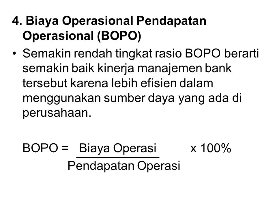 4. Biaya Operasional Pendapatan Operasional (BOPO)