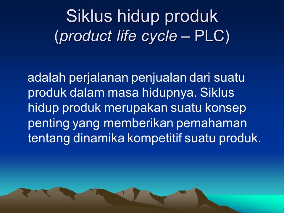 Siklus hidup produk (product life cycle – PLC)