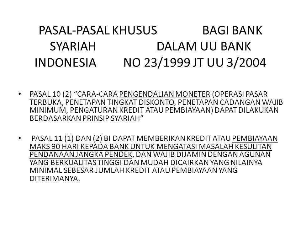 PASAL-PASAL KHUSUS BAGI BANK SYARIAH DALAM UU BANK INDONESIA NO 23/1999 JT UU 3/2004