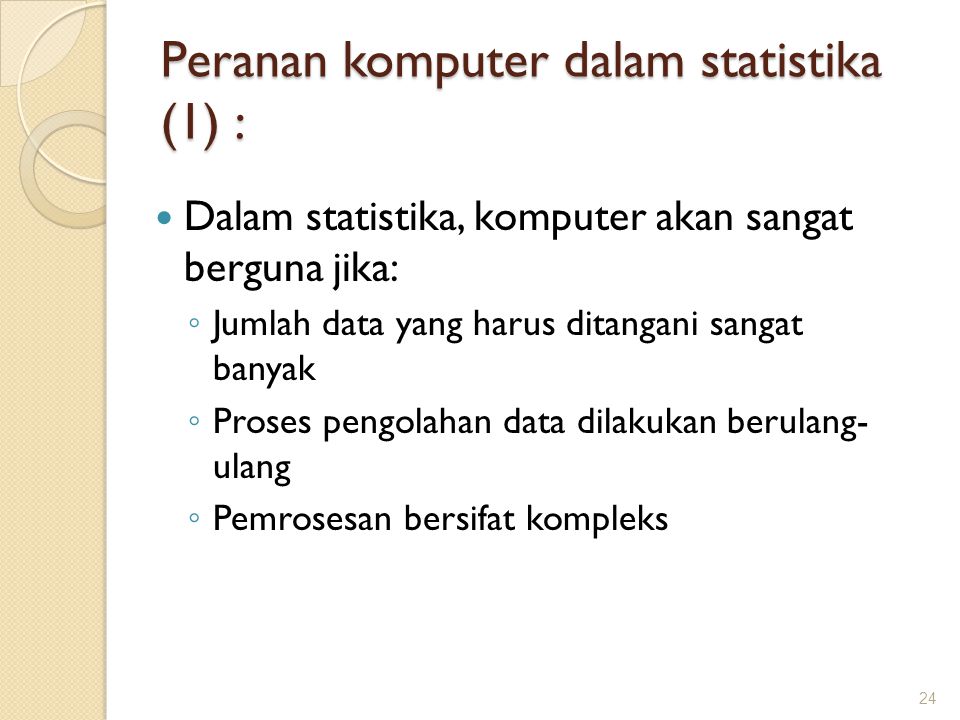 Peranan komputer dalam statistika (1) :