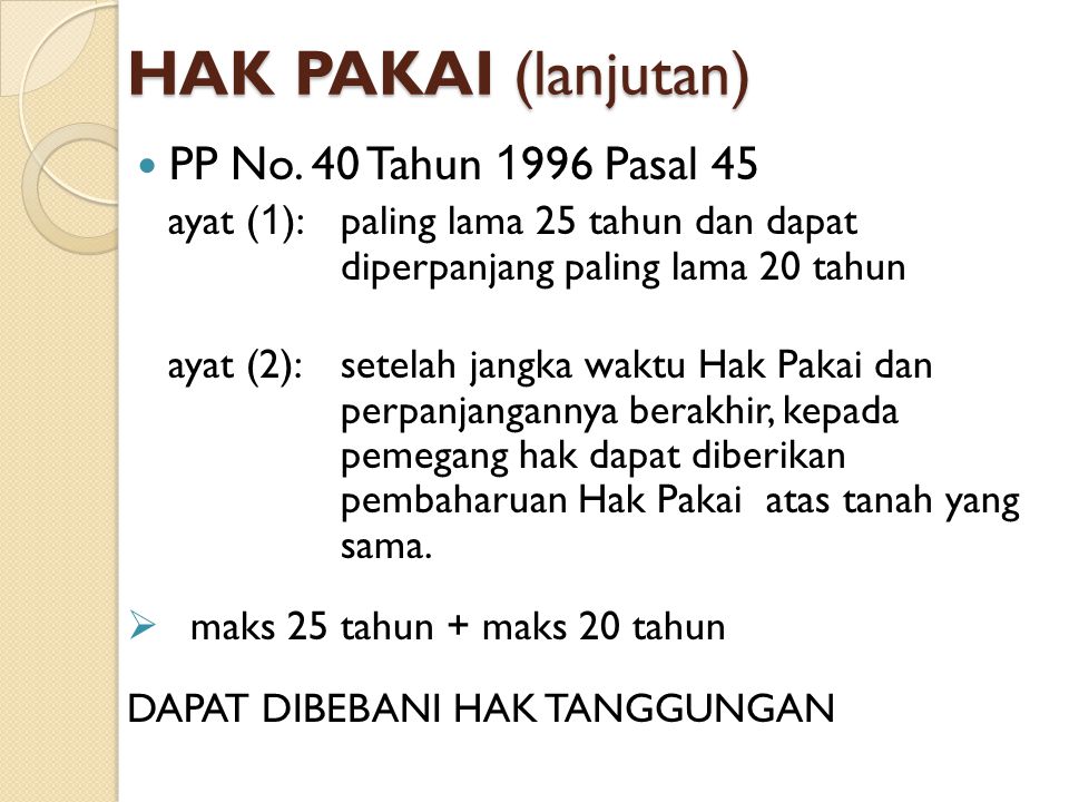 HAK PAKAI (lanjutan) PP No. 40 Tahun 1996 Pasal 45
