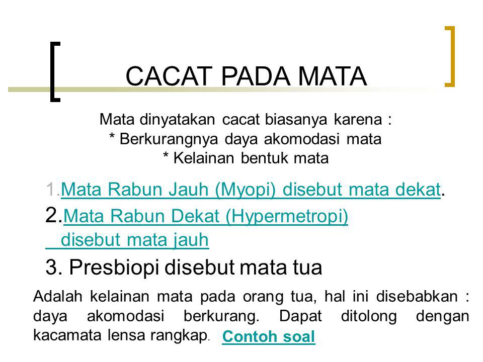 CACAT PADA MATA 2.Mata Rabun Dekat (Hypermetropi)