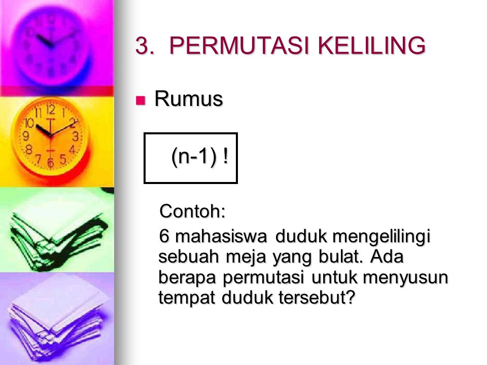 3. PERMUTASI KELILING Rumus (n-1) ! Contoh: