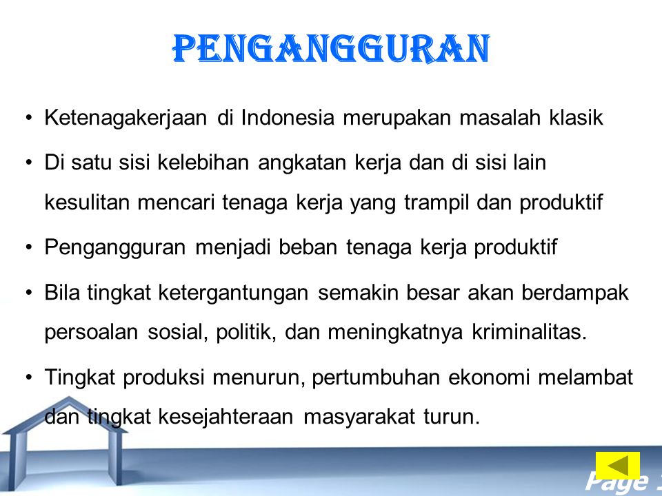 PENGANGGURAN Ketenagakerjaan di Indonesia merupakan masalah klasik