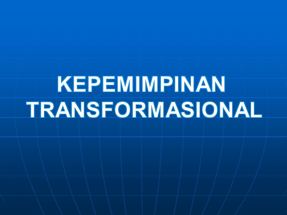 KEPEMIMPINAN TRANSFORMASIONAL